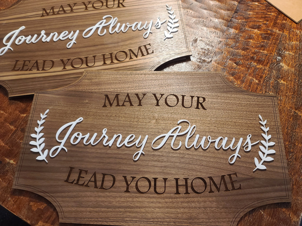 May Your Journey Always Lead You Home Wood  / Acrylic Sign